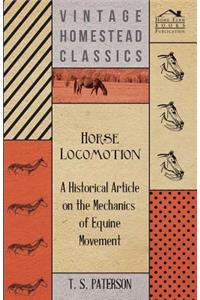 Horse Locomotion - A Historical Article on the Mechanics of Equine Movement