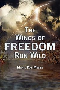 Wings of Freedom Run Wild
