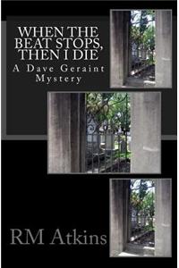 When the Beat Stops Then I Die: Inspector Geraint Mystery