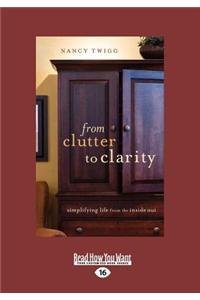From Clutter to Clarity: Simplifying Life from the Inside Out