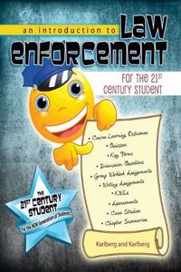 An Introduction to Law Enforcement for the 21st Century Student