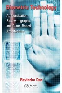 Biometric Technology: Authentication, Biocryptography, and Cloud-Based Architecture