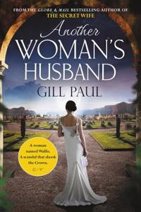 Another Woman's Husband: a Gripping Novel of Wallis Simpson, Diana Princess of Wales and the Crown