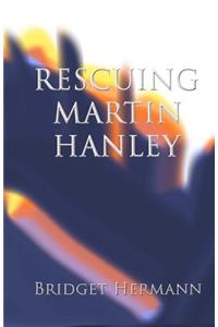 Rescuing Martin Hanley