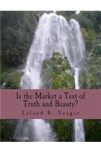 Is the Market a Test of Truth and Beauty? (Large Print Edition)