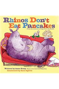 Rhinos Don't Eat Pancakes