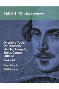 STAGEiT! Shakespeare Directing Tools for Teachers Grades 5-8