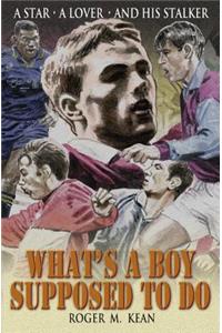 What's A Boy Supposed to Do