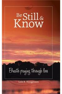 Be Still and Know