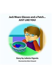 Jack Wears Glasses and a Patch... JUST LIKE YOU!