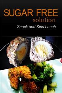 Sugar-Free Solution - Snack and Kids Lunch