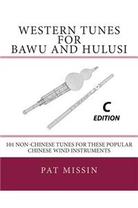Western Tunes for Bawu and Hulusi - C Edition