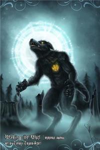 Waking the Wolf Werewolf Journal