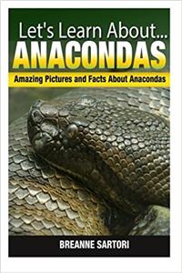 Anacondas (Lets Learn About)