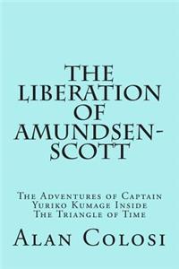 THE LIBERATION OF AMUNDSEN-SCOTT (First Edition)