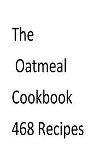 The Oatmeal Cookbook 468 Recipes