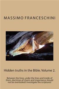 Hidden truths in the Bible. Volume 2.