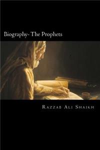 Biography- The Prophets