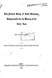 The Critical Study of Irish Literature Indispensible for the History of the Irish Race