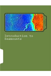 Introduction to Seamounts