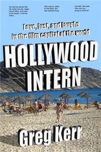 Hollywood Intern: Love, Lust, and Laughs in the Film Capital of the World