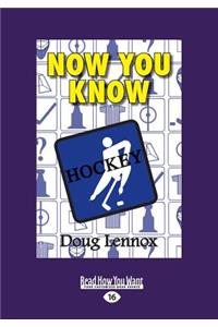 Now You Know Hockey