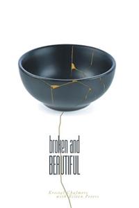 Broken and Beautiful