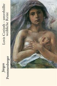 Lovis Corinth - unverhüllte weibliche Reize
