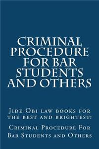 Criminal Procedure For Bar Students and Others
