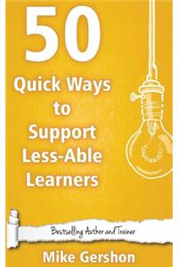 50 Quick Ways to Support Less-Able Learners