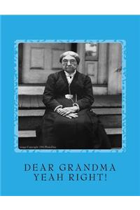 DEAR GRANDMA (Yeah Right!)