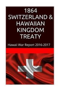 1864 SWITZERLAND & The HAWAIIAN KINGDOM TREATY