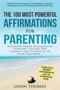 Affirmation the 100 Most Powerful Affirmations for Parenting 2 Amazing Affirmative Bonus Books Included for Kids & Autism