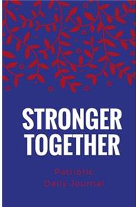 Stronger Together Patriotic Daily Journal and Notebook