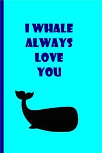 I Whale Always Love You