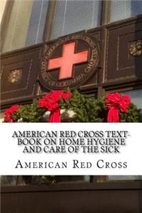 American Red Cross Text-Book on Home Hygiene and Care of the Sick