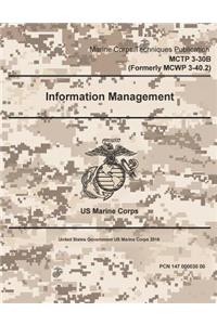 Marine Corps Techniques Publication MCTP 3-30B (Formerly MCWP 3-40.2) Information Management 2 May 2016