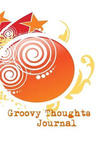 Groovy Thoughts Journal
