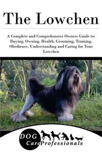 The Lowchen: A Complete and Comprehensive Owners Guide To: Buying, Owning, Health, Grooming, Training, Obedience, Understanding and Caring for Your Lowchen