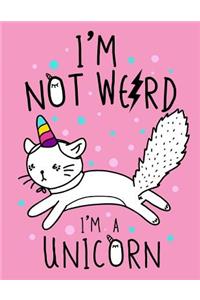 I am not weird I am a unicorn (Journal, Diary, Notebook for Unicorn Lover)