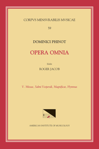 CMM 59-5 Dominique Phinot (16th C.), Opera Omnia, Ed. Jacob.