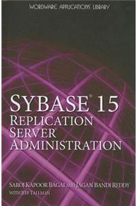 Sybase 15.0 Replication Server Administration