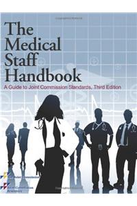 The Medical Staff Handbook: A Guide to Joint Commission Standards