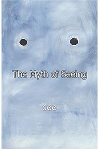 The Myth of Seeing