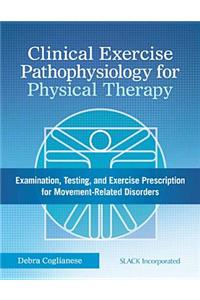 Clinical Exercise Pathophysiology for Physical Therapy