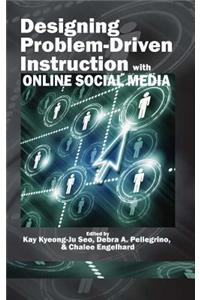 Designing Problem-Driven Instruction with Online Social Media (Hc)