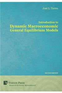 Introduction to Dynamic Macroeconomic General Equilibrium Models [Second Edition]