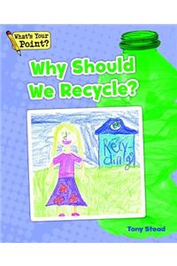 Why Should We Recycle?