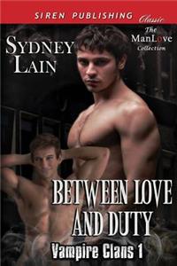 Between Love and Duty [Vampire Clans 1] (Siren Publishing Classic Manlove)