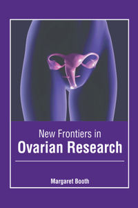 New Frontiers in Ovarian Research